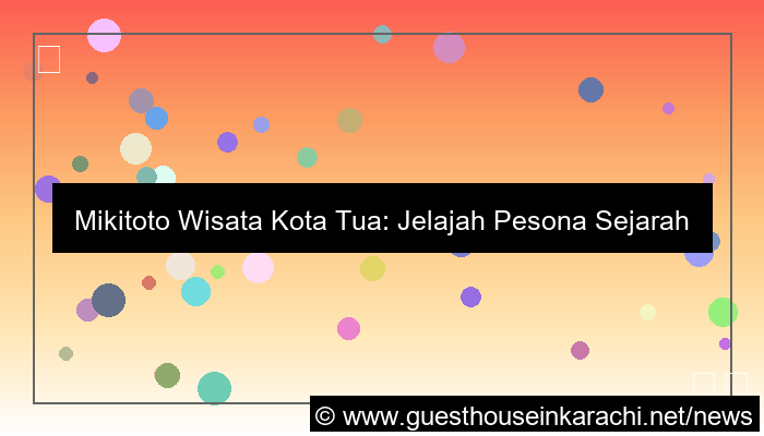 gambar mikitoto wisata kota tua