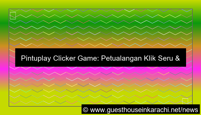 visual pintuplay clicker game