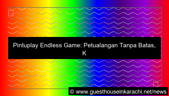 pintuplay endless game