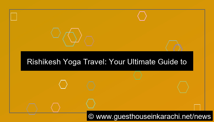 rishikesh yoga travel