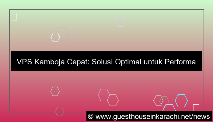 vps kamboja cepat