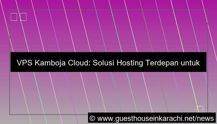 desain vps kamboja cloud